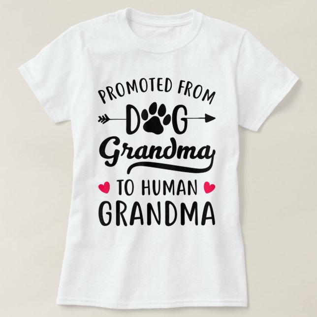 Dog Grandma to Human Grandma Gift Tee (Design Front)