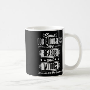 Dog Groomer Beards And Tattoos Pet Grooming Puppy  Coffee Mug