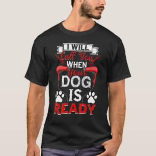 Dog Groomer Calls Pet Grooming Outfit Dog Care T-Shirt