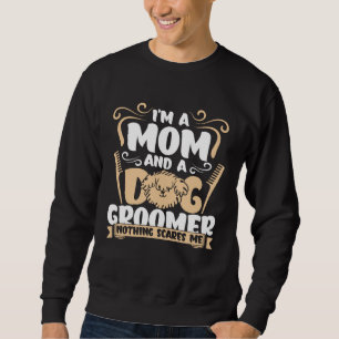 Dog Groomer Dog Grooming for Women 1 Sweatshirt