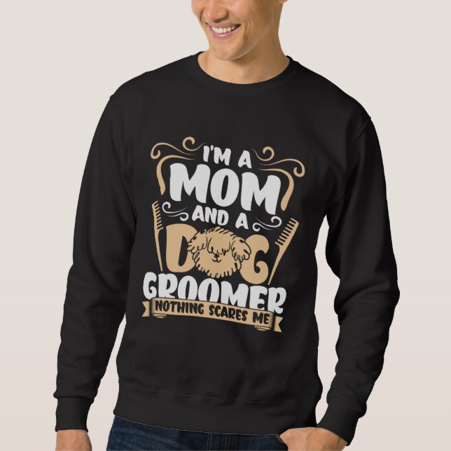 Dog Groomer  Dog Grooming for Women  1 Sweatshirt (Front)