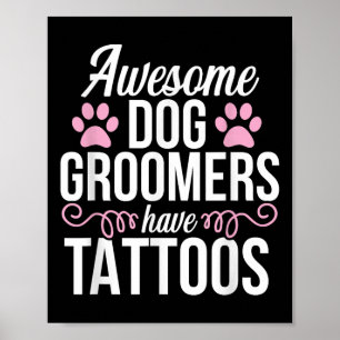 Dog Groomer Funny Cute Tattoos Pet Grooming Puppy  Poster