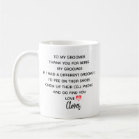Dog Groomer Mug, Dog Groomer Gift For Dog Groomer