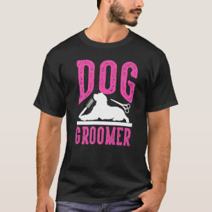 Dog Groomer Pet Grooming Men Women 1 T-Shirt