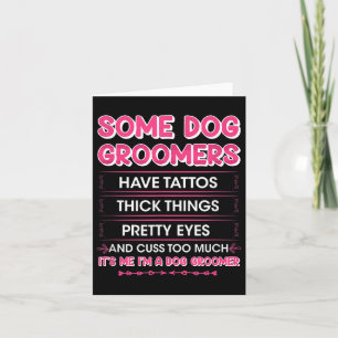 Dog Groomers Have Tattoos - Funny Furologist Cuddl Card