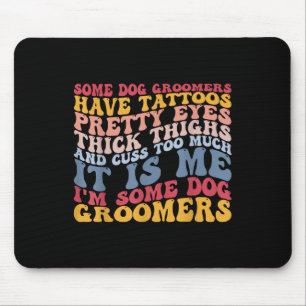 Dog Groomers Tattoos Eyes Thighs Cuss Tattooing In Mouse Pad