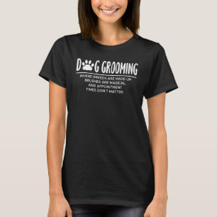 Dog Grooming Definition Dog Hair Grooming Salon T-Shirt