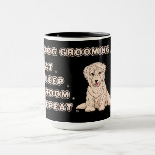 Dog grooming eat sleep groom repeat mug