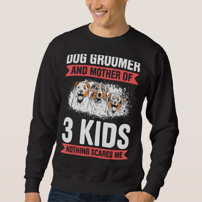 Dog Grooming For Dog Groomer Dog Hairdresser Dogs  Sweatshirt (Front)