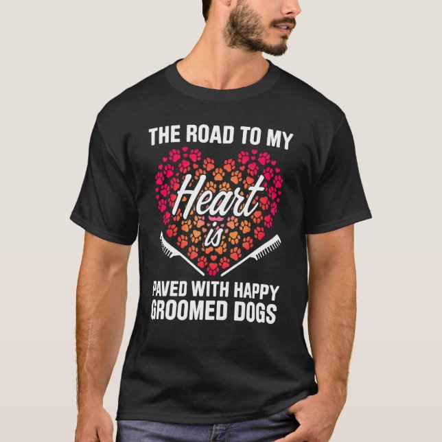 Dog Grooming For Dog Groomer Dog Hairdresser Dogs  T-Shirt (Front)