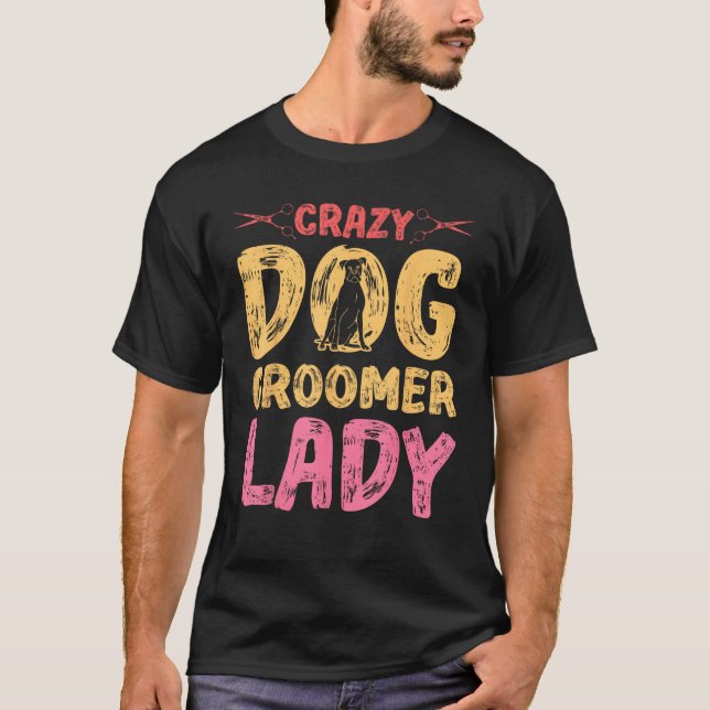 Dog Grooming For Dog Groomer Dog Hairdresser Dogs  T-Shirt (Front)
