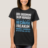 Dog Grooming Salon Manager T-Shirt (Front)
