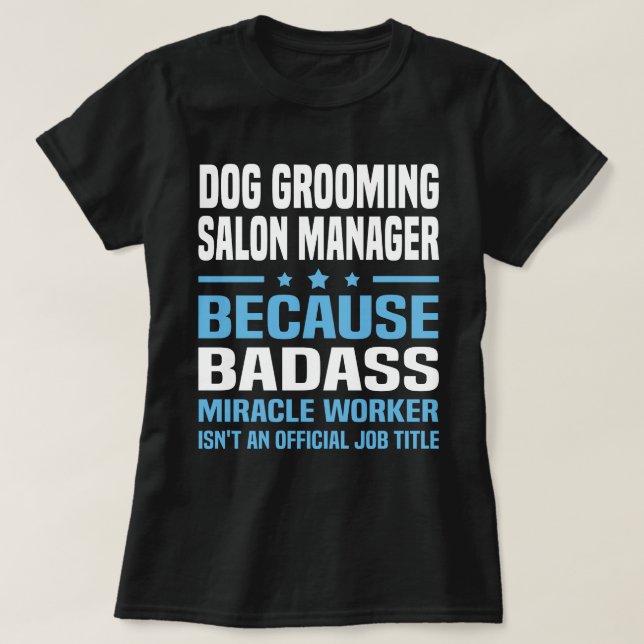 Dog Grooming Salon Manager T-Shirt (Design Front)