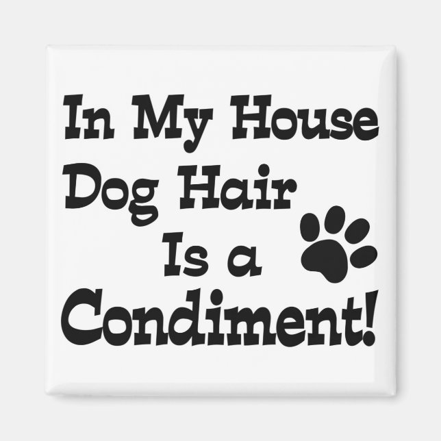 Dog Hair Condiment Magnet (Front)