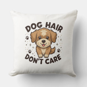Dog Hair, Don’t Care – Funny Dog Lover Design Cushion