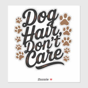 "Dog Hair, Don’t Care – Pup Lover Design"