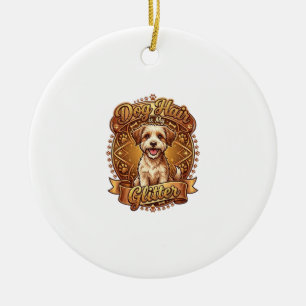 Dog Hair Is Glitter Fluffy Gold Ribbon_1 Ceramic Ornament