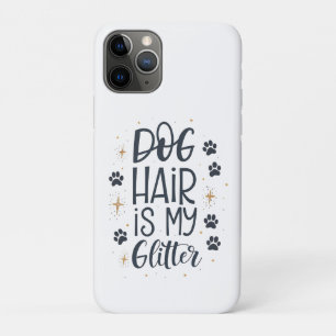 Dog Hair Is My Glitter Cute Paw Typography iPhone 11 Pro Case