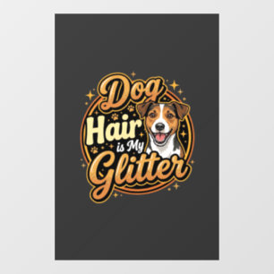 Dog Hair Is My Glitter Dog Lover