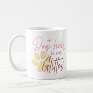 Dog Hair is my Glitter Mug Preppy y2k Aesthetic