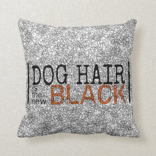 Dog Hair is the New Black Throw Pillow