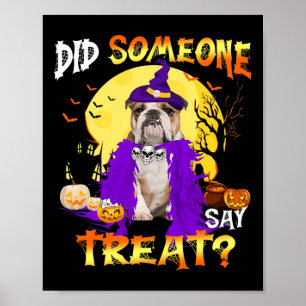 Dog Halloween Did Someone Say Treat Poster