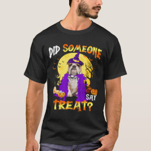Dog Halloween Did Someone Say Treat T-Shirt
