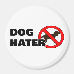 Dog Hater Magnet
