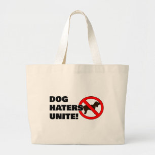 Dog haters unite! large tote bag