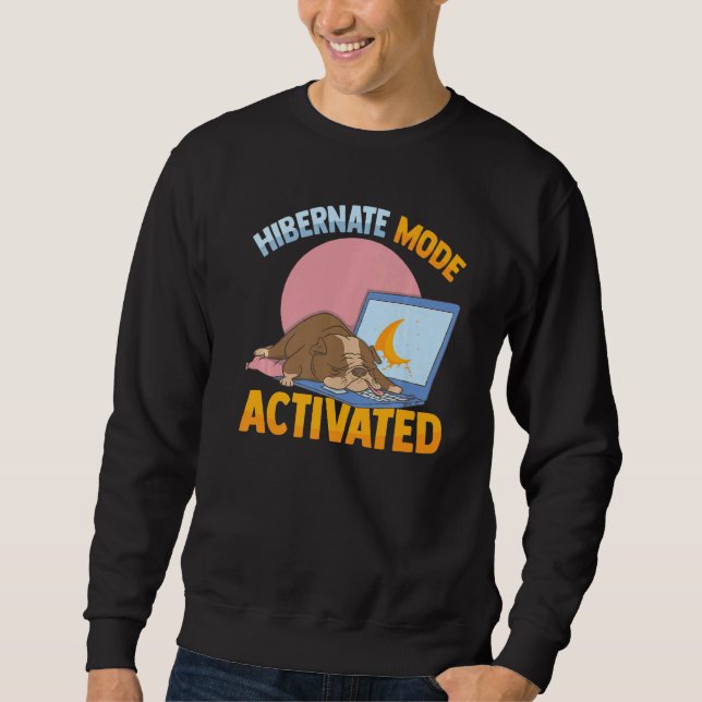 Dog  Hibernate Mode Activated  Sleep  Computer  Cu Sweatshirt (Front)