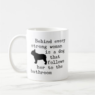 Dog Humour Quote - French Bulldog Coffee Mug