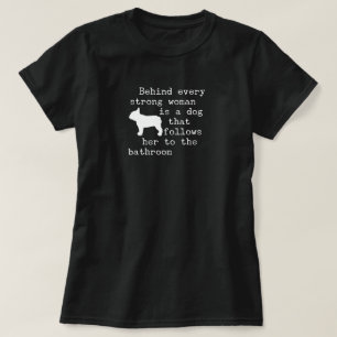 Dog Humour Quote - French Bulldog T-Shirt