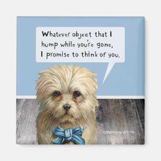 Dog "Hump While You're Gone" Magnet