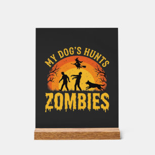 Dog Hunts Zombies Halloween Design Acrylic Sign