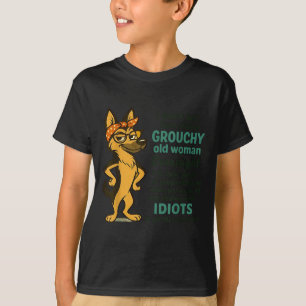 Dog I Didn't Just Turn Into A Grouchy Old Woman Ov T-Shirt
