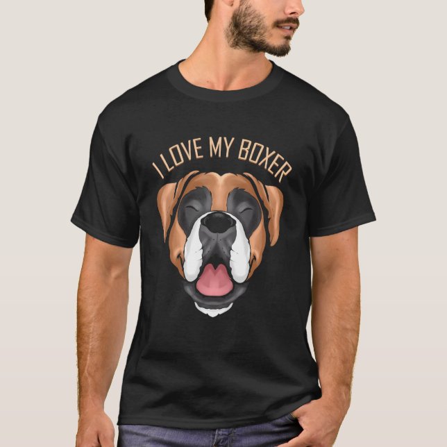 Dog   I Love My Boxer T-Shirt (Front)