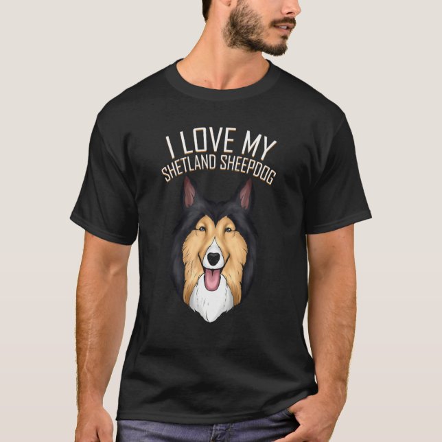 Dog   I Love My Shetland Sheepdog T-Shirt (Front)