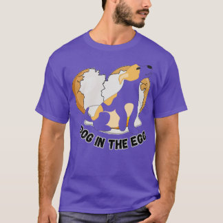 dog in the egg 56 T-Shirt