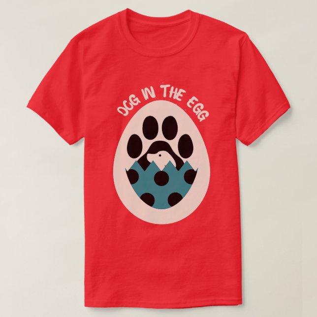 Dog in the egg Easter Egg 19 T-Shirt (Design Front)