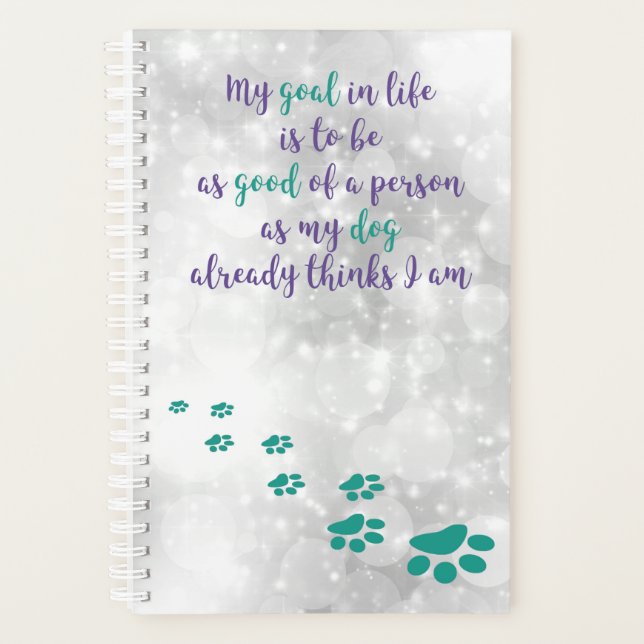 Dog Inspirational Quote - Dog Wisdom - Dog Lovers Planner (Front)