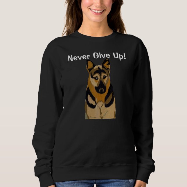 Dog Inspirational Quote Sweatshirt (Front)