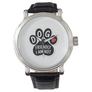 Dog Is Friendly I Am Not Watch
