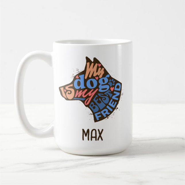 Dog is My Best Friend Dog Lover, Dog Dad, Dog Mum Coffee Mug (Left)
