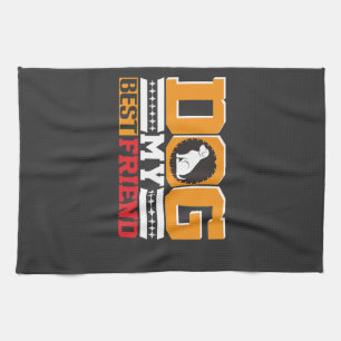 Dog is My Best Friend Tea Towel
