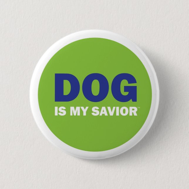 DOG is my saviour BUTTON (Front)