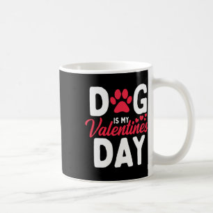 Dog Is My Valentine Valentines Day Cute Doggie Pup Coffee Mug