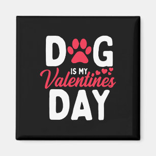 Dog Is My Valentine Valentines Day Cute Doggie Pup Magnet