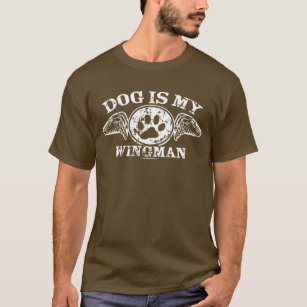 Dog is My Wingman by Mudge Studios T-Shirt