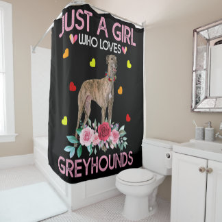 Dog Just A Girl Who Loves Greyhounds Shower Curtain