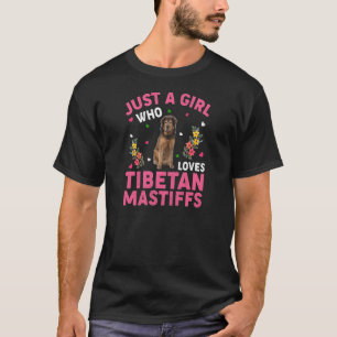 Dog Just A Girl Who Loves Tibetan Mastiffs T-Shirt